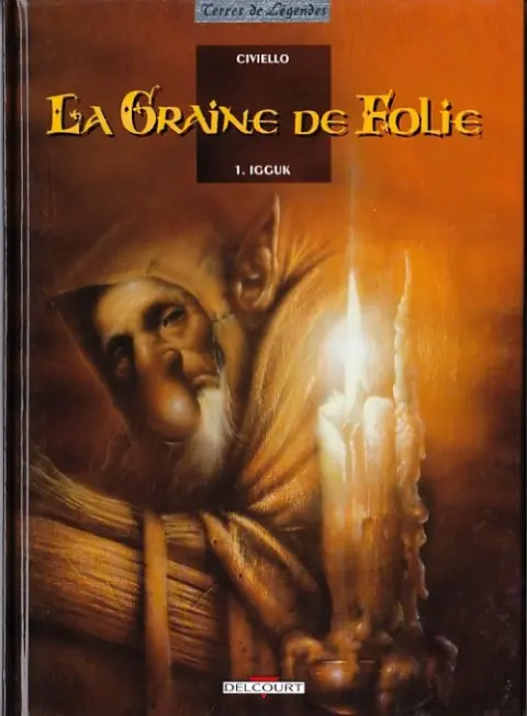 La Graine de folie Tome 1 Igguk