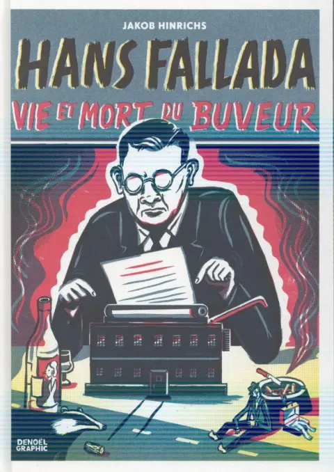 Hans Fallada, vie et mort du buveur