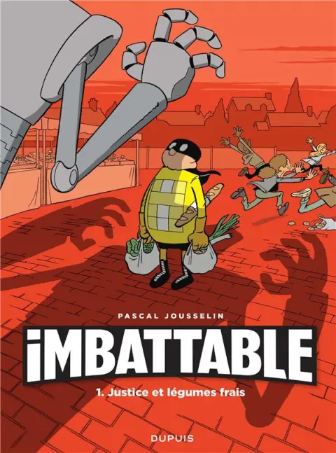 Imbattable Tome 1 Justice et légumes frais