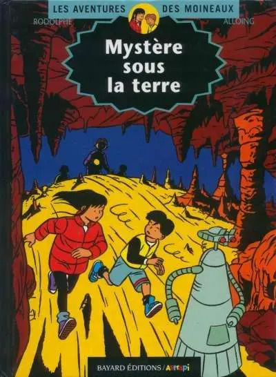 Les aventures des Moineaux Tome 2 Mystère sous la terre