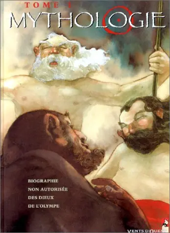 Mythologie - Biographie non autorisée des Dieux de l'Olympe Tome 1
