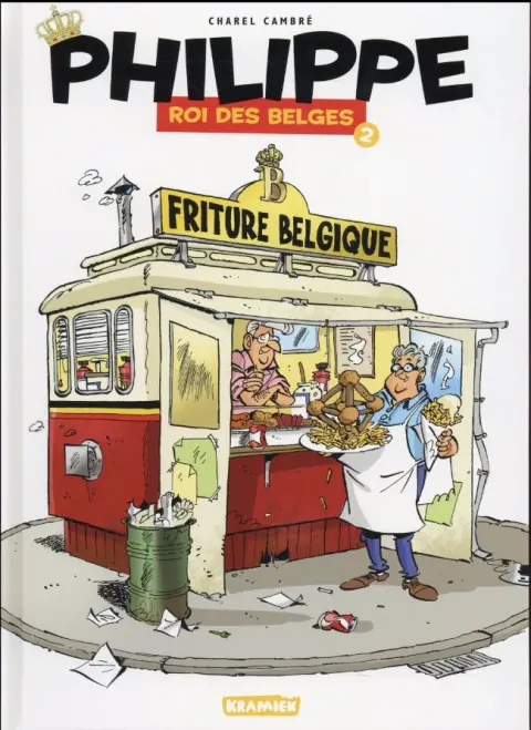 Philippe, roi des Belges Tome 2 Friture Belgique