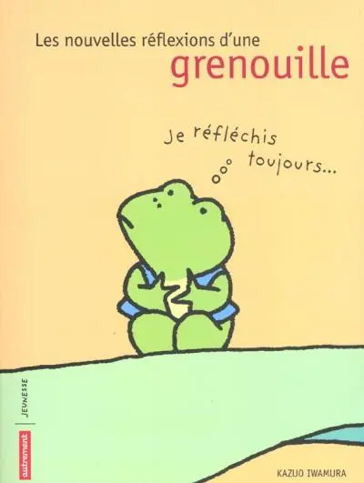 Réflexions d'une grenouille Tome 2 Les nouvelles réflexions d'une grenouille