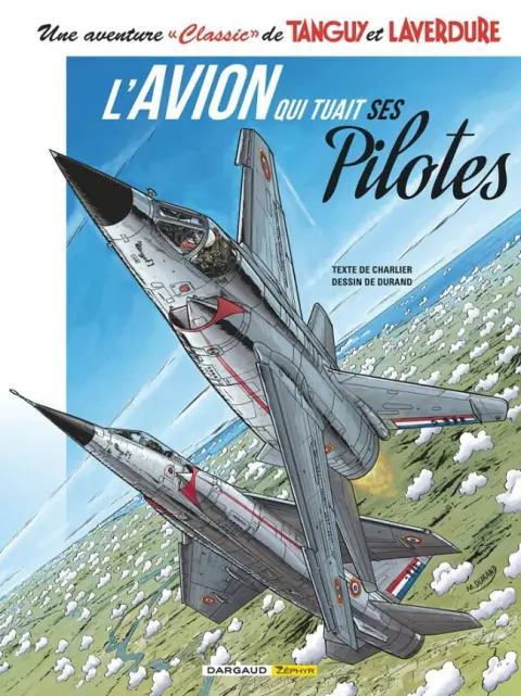 Une aventure Classic de Tanguy et Laverdure Tome 2 L'avion qui tuait ses pilotes