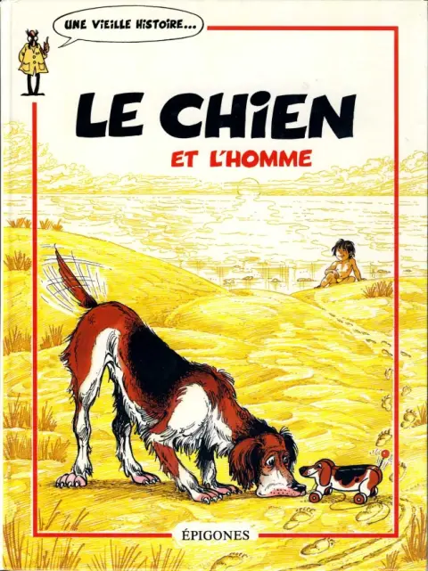 Une vieille histoire... Tome 2 Le Chien et l'Homme