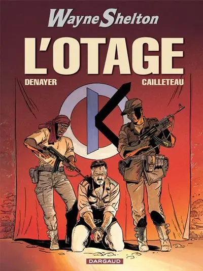 Wayne Shelton Tome 6 L'otage
