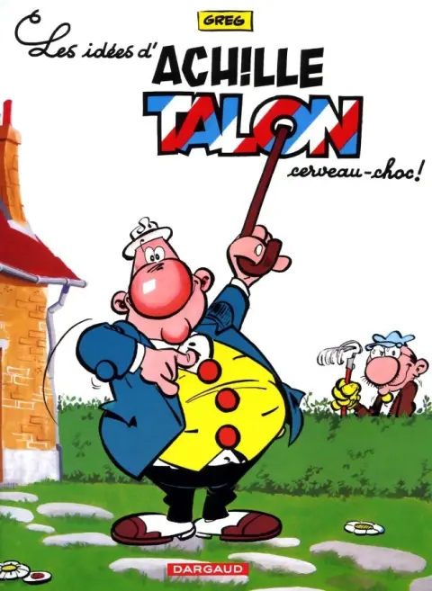 Couverture de l'album Achille Talon Tome 1 Les idées d'Achille Talon cerveau-choc !