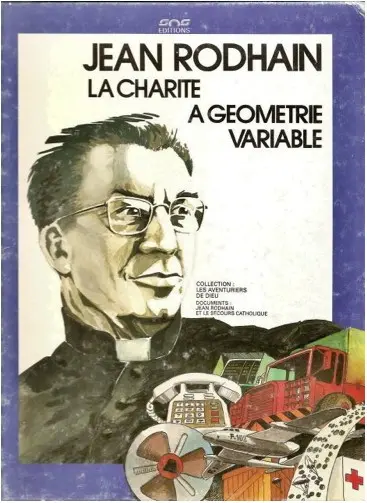 Les Aventuriers de Dieu Jean Rodhain - La charité à géométrie variable