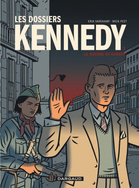 Couverture de l'album Les Dossiers Kennedy Tome 2 La guerre en Europe