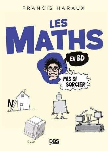 Couverture de l'album Les maths en BD Pas si sorcier
