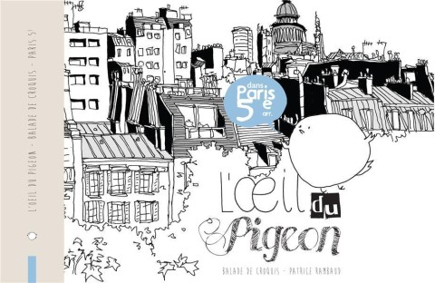 L'Œil du pigeon - Balade de croquis dans Paris 5e arr.