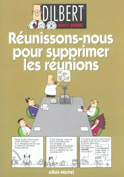 Dilbert Albin Michel Tome 7 Réunissons-nous pour supprimer les réunions