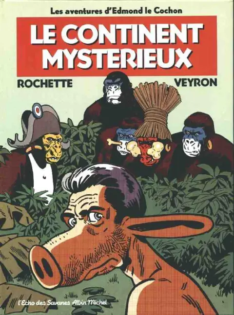 Edmond le cochon Tome 3 Le continent mystérieux