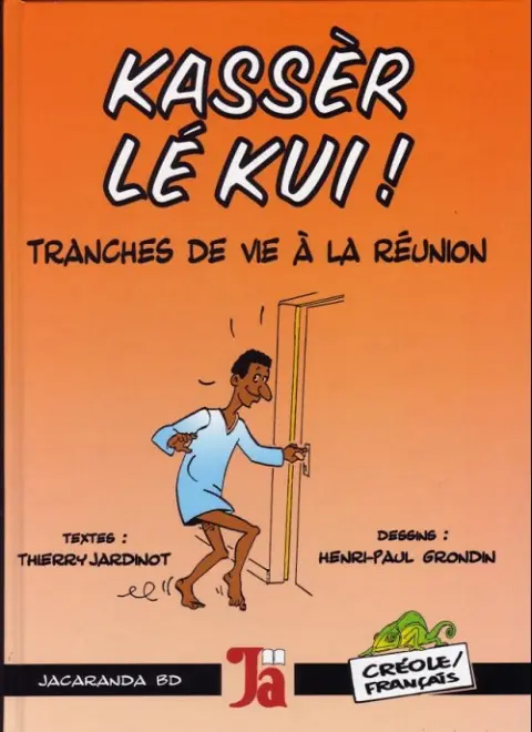 Kassèr lé kui ! Tranches de vie à la Réunion