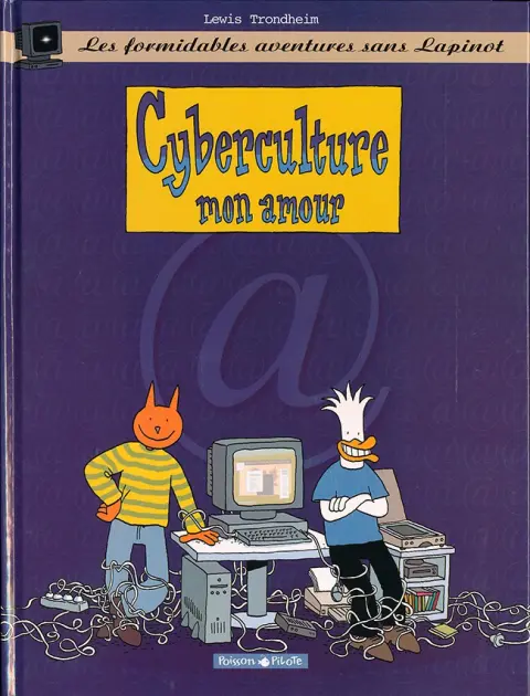 Lapinot (Les formidables aventures sans) Tome 3 Cyberculture mon amour