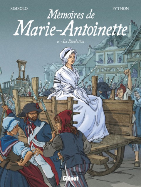 Mémoires de Marie-Antoinette Tome 2 Révolution