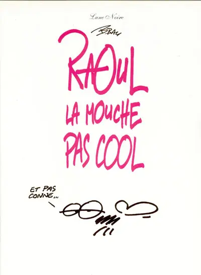 Raoul la mouche pas cool