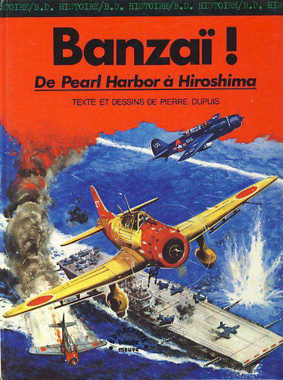 Couverture de l'album La Seconde guerre mondiale - Histoire B.D. Tome 8 Banzaï ! - De Pearl Harbor à Hiroshima