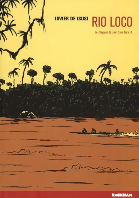 Les Voyages de Juan Sans Terre Tome 3 Rio Loco