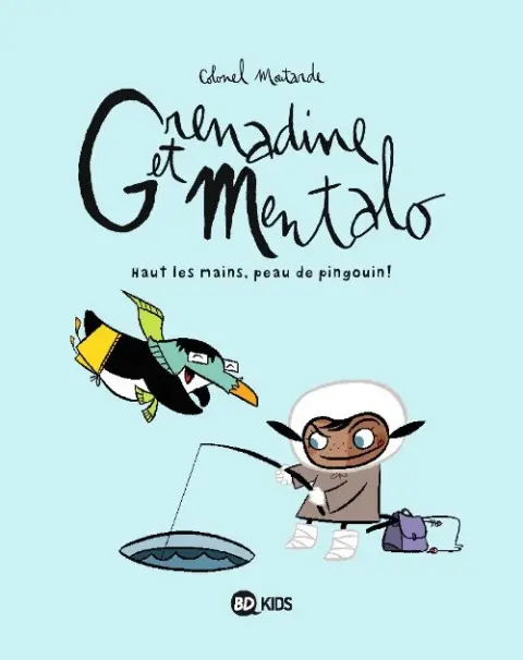 Grenadine et Mentalo Tome 1 Haut les mains, peau de pingouin !