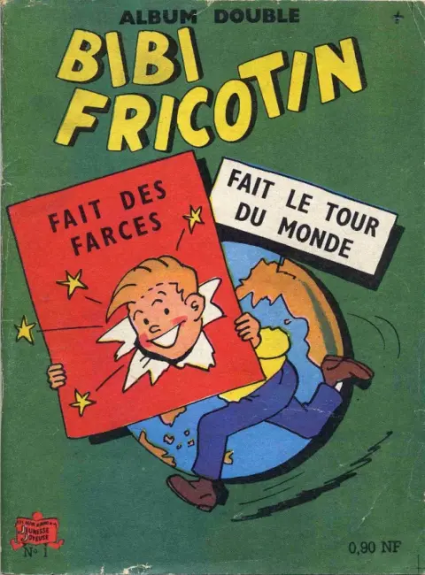 Bibi Fricotin N° 1 Bibi Fricotin fait des farces - Bibi Fricotin fait le tour du monde