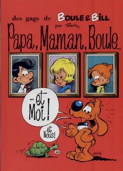 Boule & Bill Tome 8 Papa, Maman, Boule... ...et Moi ! et Nous !