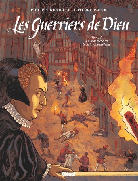 Couverture de l'album Les Guerriers de Dieu Tome 5 Le Massacre de la Saint-Barthélémy