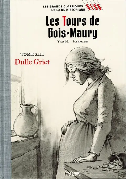 Les grands Classiques de la BD Historique Vécu - La Collection Tome 21 Les Tours de Bois-Maury - Tome XIII : Dulle Griet