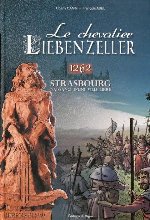 La Bataille de Hausbergen Le Chevalier de Liebenzeller  - 1262 Strasbourg naissance d'une ville libre