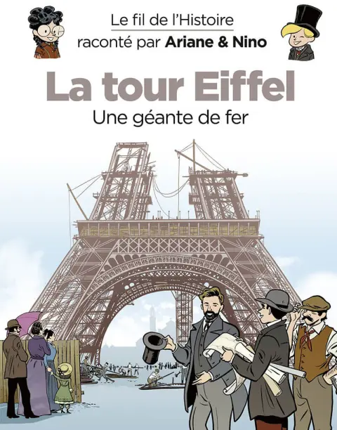 Le Fil de l'Histoire 30 La tour Eiffel - Une géante de fer