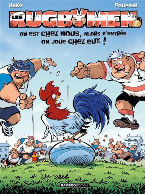 Les Rugbymen Tome 21 On est chez nous, alors d'entrée on joue chez eux !
