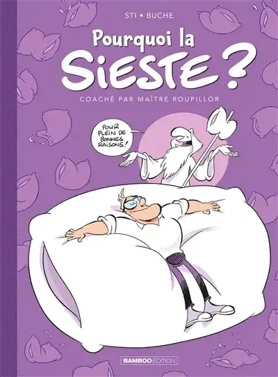 Pourquoi la sieste ? Coaché par Maître Roupillor