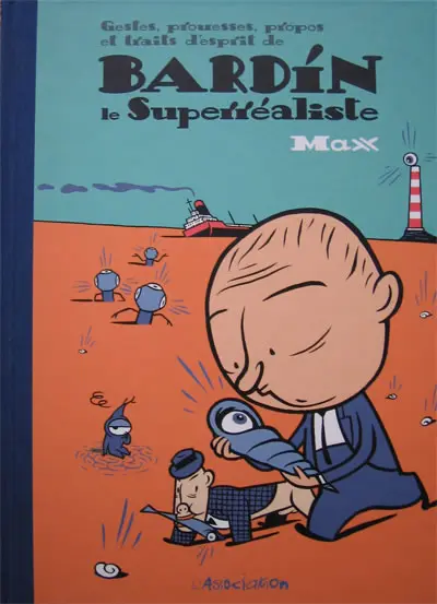 Gestes, prouesses, propos et traits d'esprit de Bardin le Superréaliste