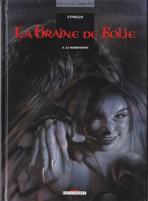 La Graine de folie Tome 3 La Morrydwen