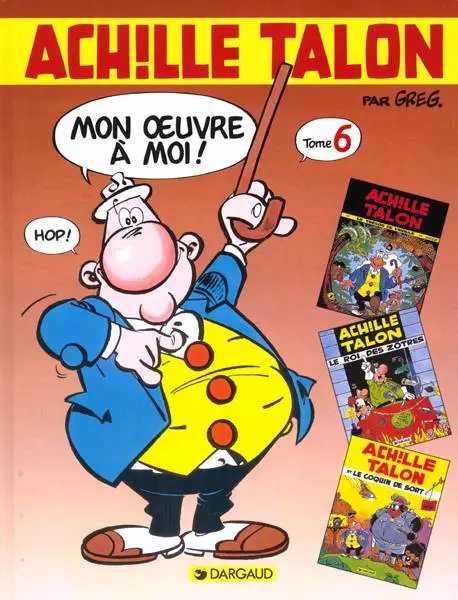 Achille Talon Mon œuvre à moi ! Tome 6