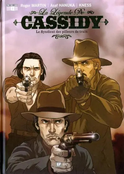 La Légende de Cassidy Tome 2 Le Syndicat des pilleurs de trains