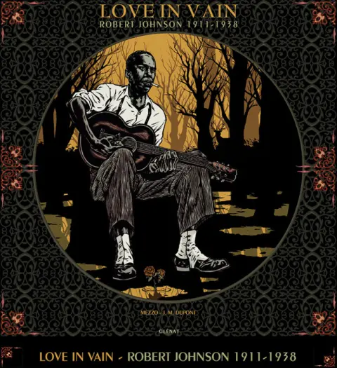Love in Vain Robert Johnson - édition spéciale avec vinyle - 1911-1938