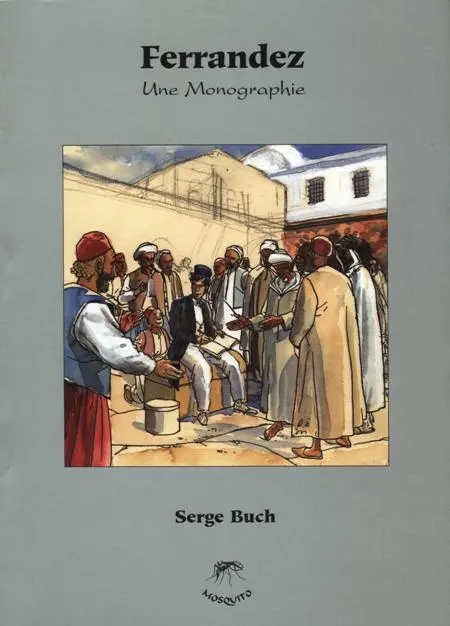 Ferrandez - Une Monographie
