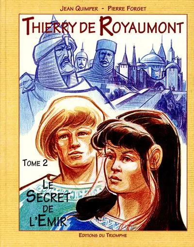 Thierry de Royaumont Tome 2 Le Secret de l'Émir - Tome 2