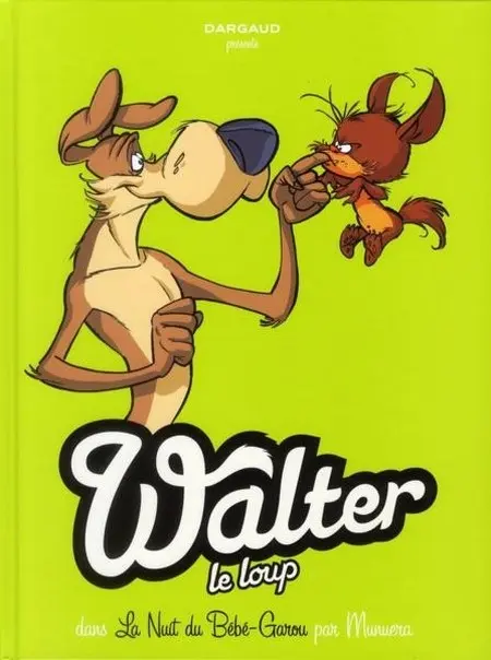 Walter Le Loup Tome 1 La Nuit du Bébé-Garou