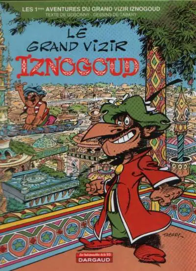 Couverture de l'album Iznogoud Tome 1 Le Grand Vizir Iznogoud