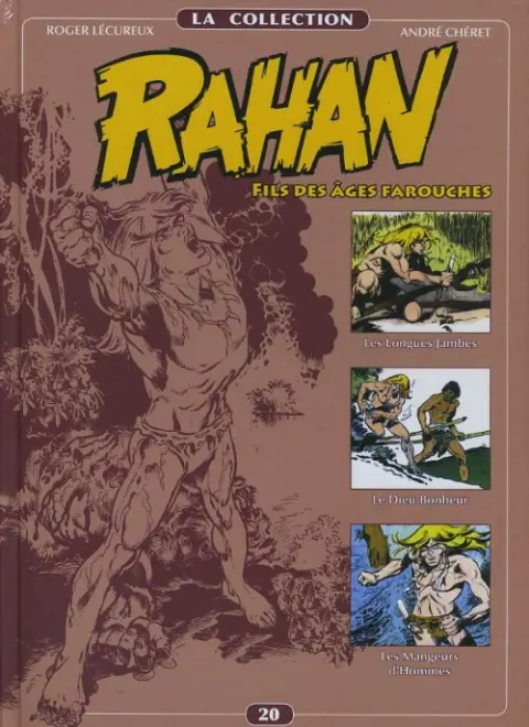 Rahan La Collection Volume 20 Les Longues Jambes, Le Dieu Bonheur, Les Mangeurs d'Hommes