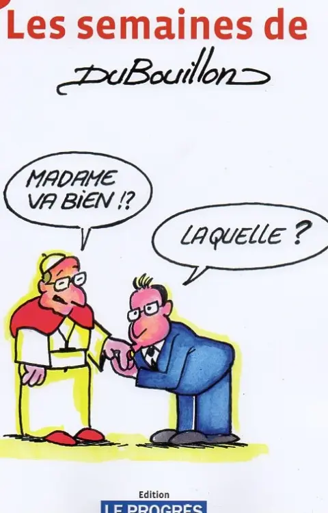 Les semaines de Dubouillon N° 21 Madame va bien !? Laquelle ?