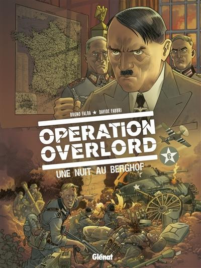 Couverture de l'album Opération Overlord Tome 6 Une nuit au Berghof
