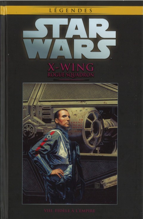 Star Wars - Légendes - La Collection Tome 68 X-Wing Rogue Squadron - VIII. Fidèle à l'Empire