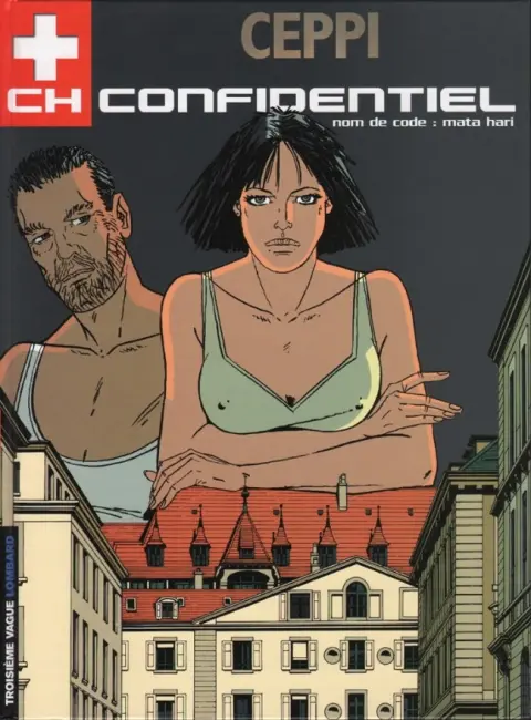 CH Confidentiel Tome 3 Nom de code: Mata Hari