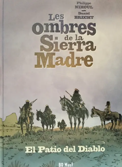 Les Ombres de la Sierra Madre Tome 2 El Patio del Diablo