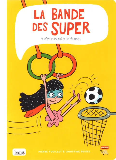 La Bande des Super Tome 4 Mon papy est le roi du sport