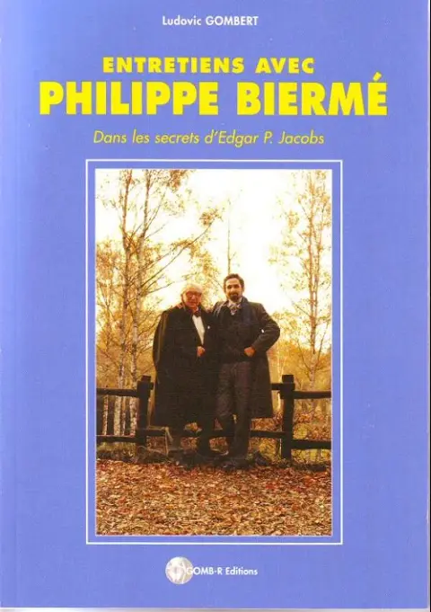 Entretiens avec Philippe Biermé - Dans les secrets d'Edgar P. Jacobs