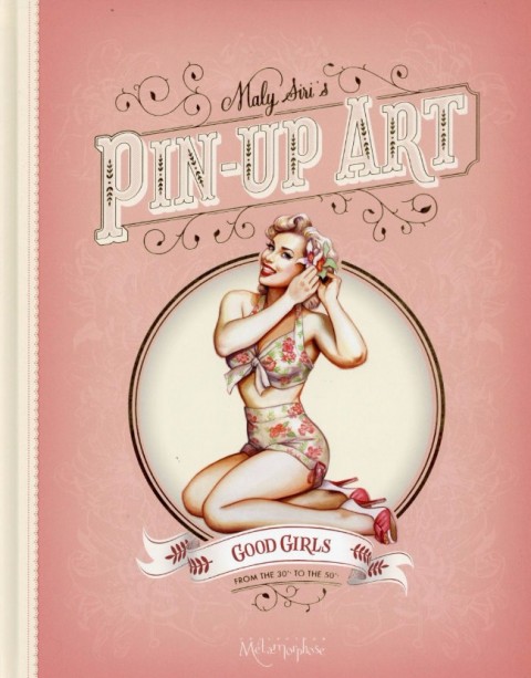 Couverture de l'album Maly Siri's Pin-up Art Good Girls / Bad Girls - From the 30's to the 50's